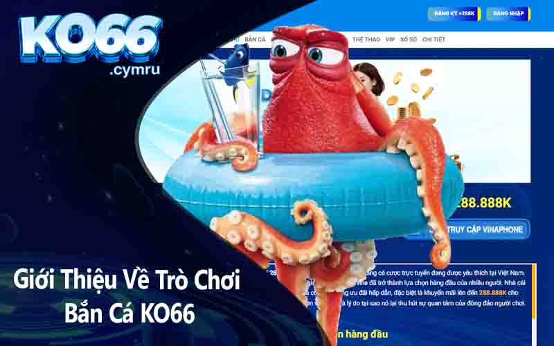 Giới Thiệu Về Trò Chơi Bắn Cá KO66