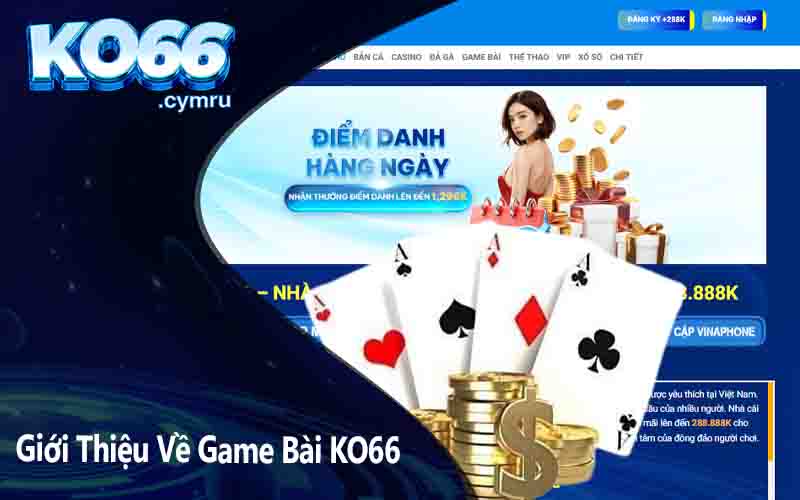 Giới Thiệu Về Game Bài KO66