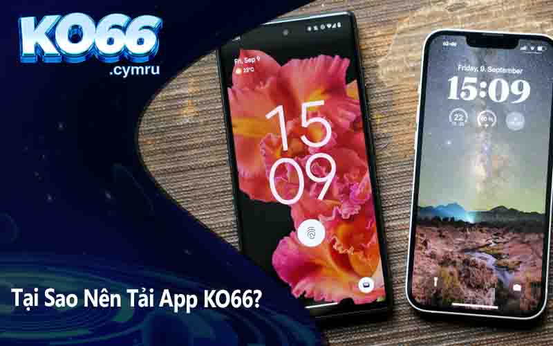 Tại Sao Nên Tải App KO66?